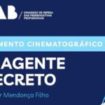 “O AGENTE SECRETO” E O SIGILO ENTRE ADVOGADO E CLIENTE: O QUE AINDA PRECISA SER LEMBRADO