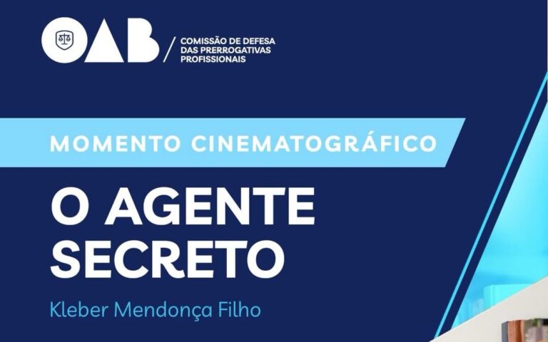 “O AGENTE SECRETO” E O SIGILO ENTRE ADVOGADO E CLIENTE: O QUE AINDA PRECISA SER LEMBRADO