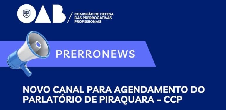 COMISSÃO DE PRERROGATIVAS INFORMA SOBRE AGENDAMENTO DE PARLATÓRIO NA CASA DE CUSTÓDIA DE PIRAQUARA