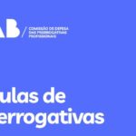 PÍLULAS DE PRERROGATIVAS: A LIBERDADE NO EXERCÍCIO DA ADVOCACIA COMO GARANTIA FUNDAMENTAL
