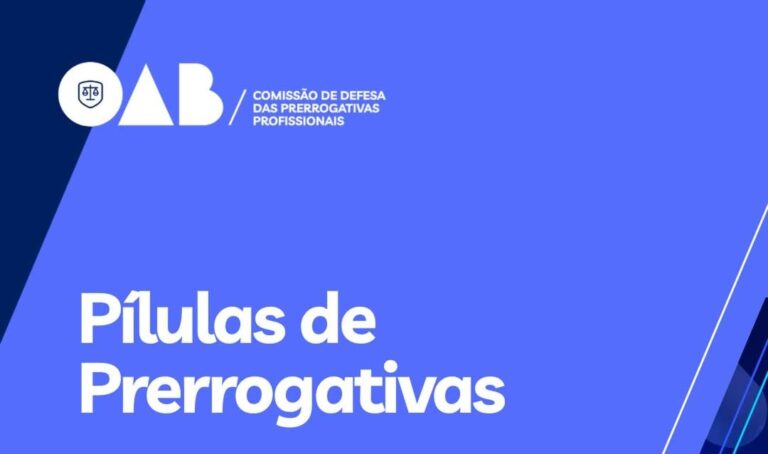 PÍLULAS DE PRERROGATIVAS: A LIBERDADE NO EXERCÍCIO DA ADVOCACIA COMO GARANTIA FUNDAMENTAL